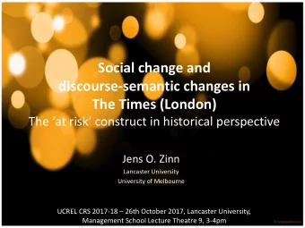 Social change and  discourse-semantic changes in  The Times (London) The at risk construct in