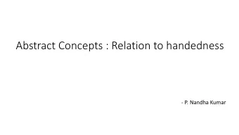 Abstract Concepts : Relation to handedness  - P. Nandha Kumar  Body Specificity Hypothesis