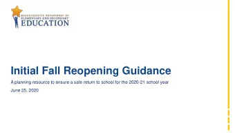 Initial Fall Reopening Guidance  A planning resource to ensure a safe return to school for the
