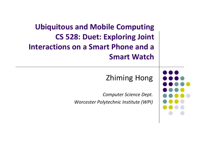 ubiquitous and mobile computing cs 528 duet exploring