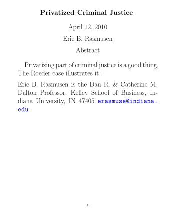 Privatized Criminal Justice  April 12, 2010  Eric B. Rasmusen  Abstract  Privatizing part of