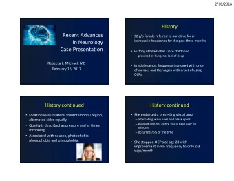 Recent Advances  32 y/o female referred to our clinic for an  increase in headaches for the past