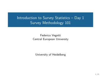 Introduction to Survey Statistics  Day 1  Survey Methodology 101  Federico Vegetti  Central