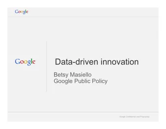 Data-driven innovation  B t  Betsy Masiello  M  i ll  Google Public Policy  Google Confidential and