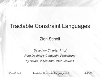 Tractable Constraint Languages  Zion Schell  Based on Chapter 11 of  Rina Dechter's Constraint