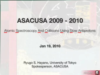 ASACUSA 2009 - 2010  Atomic Spectroscopy And Collisions Using Slow Antiprotons  Jan 19, 2010  Ryugo