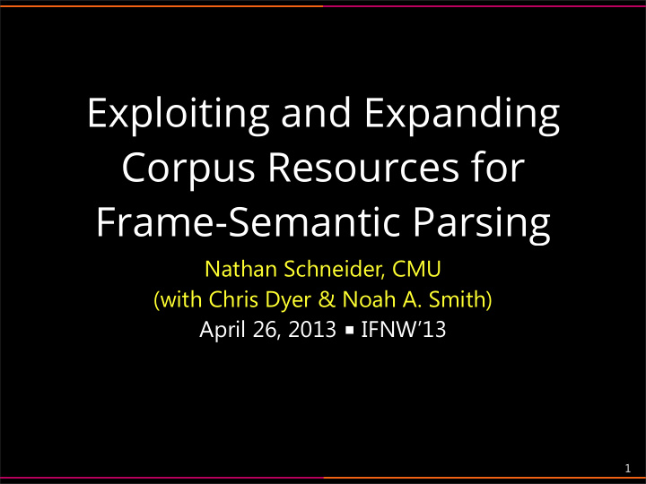 exploiting and expanding corpus resources for frame