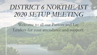 DISTRICT 6 NORTHEAST  2020 SETUP MEETING  Welcome to all our Pastors and Lay  Leaders for your