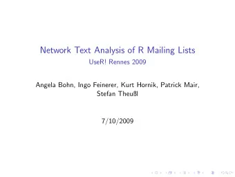 Network Text Analysis of R Mailing Lists  UseR! Rennes 2009  Angela Bohn, Ingo Feinerer, Kurt