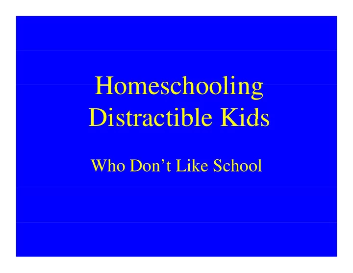 homeschooling homeschooling distractible kids