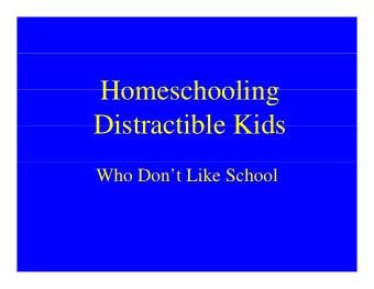 Homeschooling  Homeschooling  Distractible Kids  Distractible Kids  Who Dont Like School  The