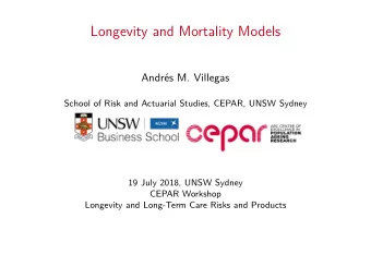 Longevity and Mortality Models  Andrs M. Villegas  white  School of Risk and Actuarial Studies,