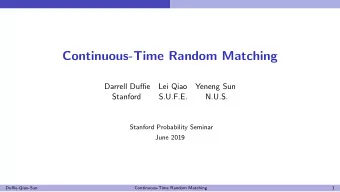 Continuous-Time Random Matching  Darrell Duffie  Lei Qiao  Yeneng Sun  Stanford  S.U.F.E.  N.U.S.