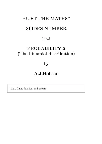 JUST THE MATHS  SLIDES NUMBER  19.5  PROBABILITY 5  (The binomial distribution)  by
