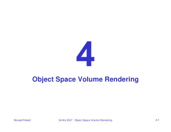 Object Space Volume Rendering  4-1  Ronald Peikert  SciVis 2007 - Object Space Volume Rendering