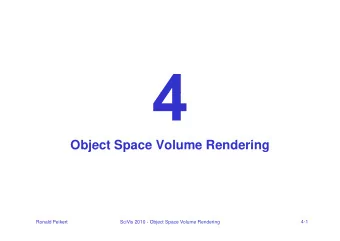 Object Space Volume Rendering  Object Space Volume Rendering  Ronald Peikert  SciVis 2010 - Object