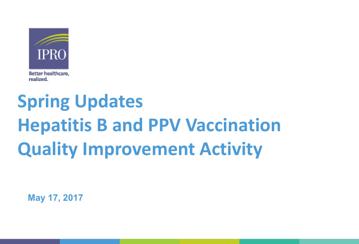 spring updates hepatitis b and ppv vaccination quality
