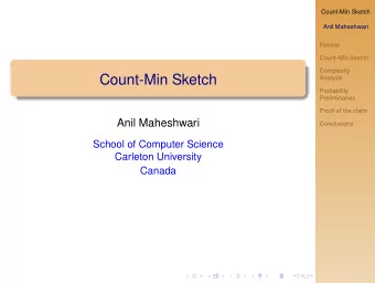 Count-Min Sketch  Analysis  Probability  Preliminaries  Proof of the claim  Anil Maheshwari