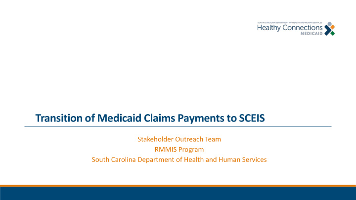 transition of medicaid claims payments to sceis