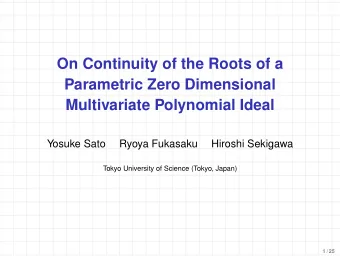 On Continuity of the Roots of a  Parametric Zero Dimensional  Multivariate Polynomial Ideal  Yosuke