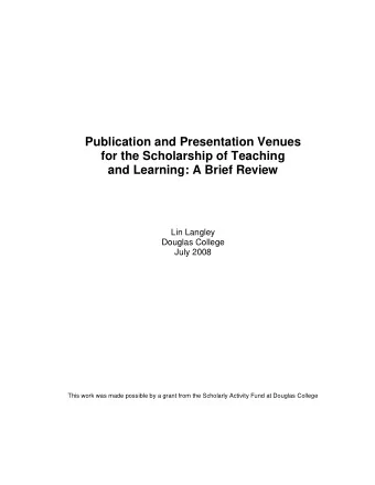 Publication and Presentation Venues  for the Scholarship of Teaching  and Learning: A Brief Review