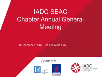 IADC SEAC  Chapter Annual General  Meeting  8 December 2016  Ho Chi Minh City  Sponsors:  Safety