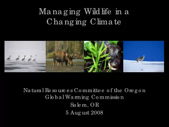 Manag ing  Wildlife  in a  Chang ing  Climate  Natural Re so urc e s Co mmitte e  o f the  Ore g o