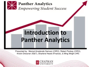 Panther Analytics  Presented by: Marisol Arredondo Samson (CIRO), Robert Pankey (CIRO),  Kristin
