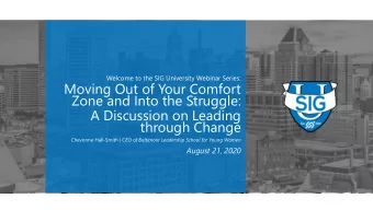 Moving Out of Your Comfort  Zone and Into the Struggle:  A Discussion on Leading  through Change