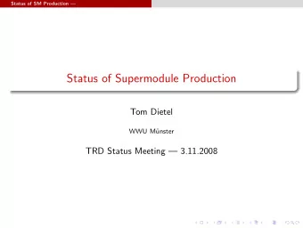 Status of Supermodule Production  Tom Dietel  WWU M  unster  TRD Status Meeting  3.11.2008