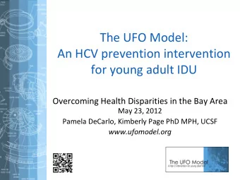 The UFO Model:  An HCV prevention intervention  for young adult IDU Overcoming Health Disparities