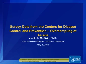 Survey Data from the Centers for Disease  Control and Prevention  Oversampling of  Asians
