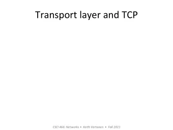 Transport  layer  and  TCP    CSCI  466:  Networks      Keith