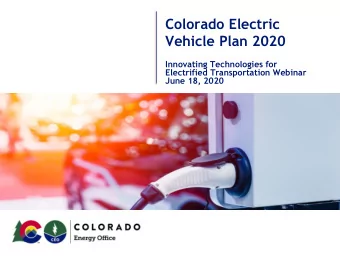 Colorado Electric  Vehicle Plan 2020  Innovating Technologies for  Electrified Transportation