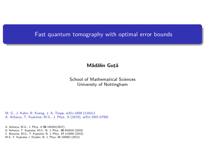 fast quantum tomography with optimal error bounds