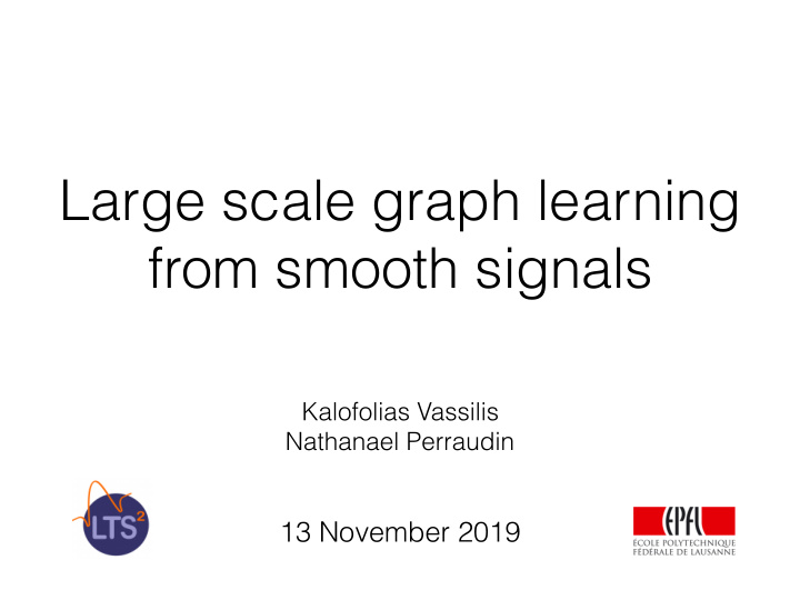 large scale graph learning from smooth signals