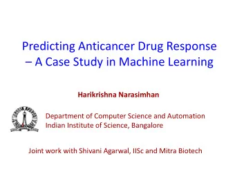 A Case Study in Machine Learning  Harikrishna Narasimhan  Department of Computer Science and