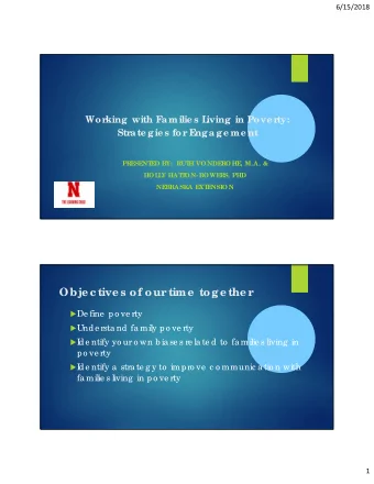 Obje c tive s of our  time  toge the r  De fine  po ve rty  Unde rsta nd fa mily po ve rty