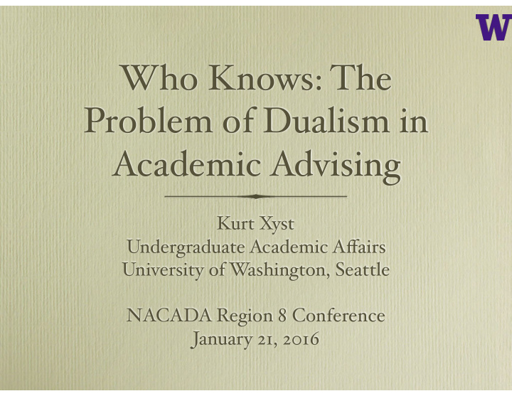 who knows the problem of dualism in academic advising