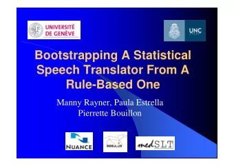 Bootstrapping A Statistical  Speech Translator From A  Rule-Based One  Manny Rayner, Paula Estrella