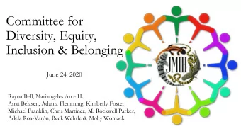 Committee for  Diversity, Equity,  Inclusion &amp; Belonging  June 24, 2020  Rayna Bell,