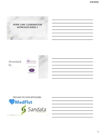 by  Andrea Brown, RN  THANKS TO OUR SPONSORS  1  6/9/2020  Overview  In this series, we will review