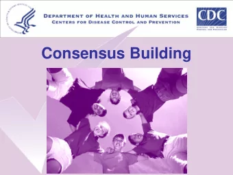 Consensus Building  Consensus is Consensus is finding an acceptable proposal that all members