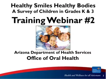 Training Webinar #2  Arizona Department of Health Services  Office of Oral Health  Health and