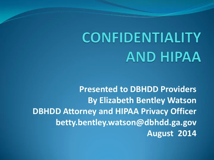 presented to dbhdd providers by elizabeth bentley watson