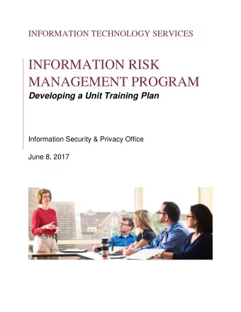 INFORMATION RISK  MANAGEMENT PROGRAM  Developing a Unit Training Plan  Information Security &amp;