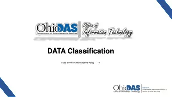 DATA Classification  State of Ohio Administrative Policy IT-13  Agenda  Background