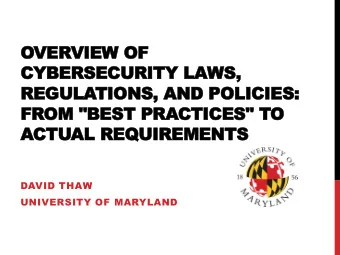 CYBERSECURITY LAWS,  REGULATIONS, AND POLICIES:  FROM &quot;BEST PRACTICES&quot; TO  ACTUAL