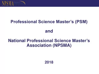 and National Professional Science Masters  Association (NPSMA)  2018  What is a PSM degree?