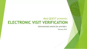 ELECTRONIC VISIT VERIFICATION  Informational session for providers  February 2018  1  Introductions
